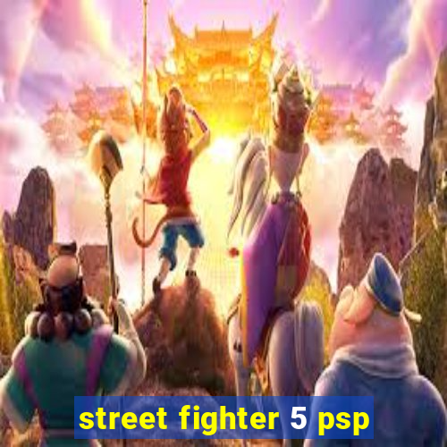 street fighter 5 psp